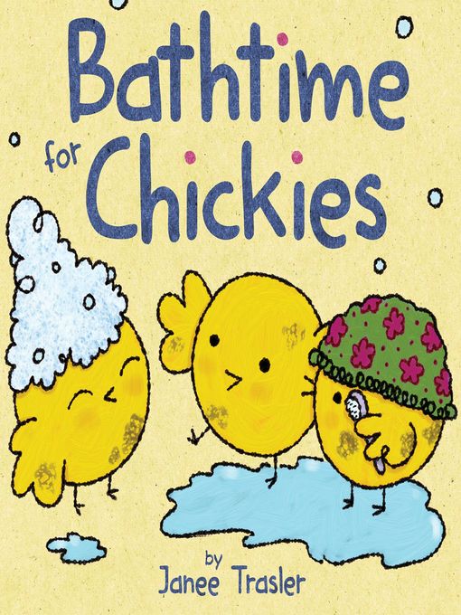 Title details for Bathtime for Chickies by Janee Trasler - Available